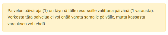 Varauslomake: päiväraja on täynnä, varauksen voi silti tehdä kassasta.